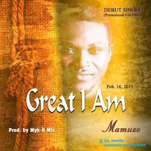 Great I Am  Mamuzo
