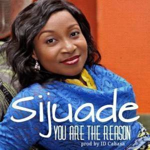 You Are The Reason Sijuade
