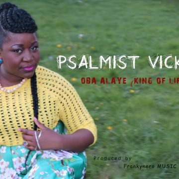 Oba Alaye  Psalmist Vicky