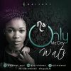 Na Only Me Dey Wati