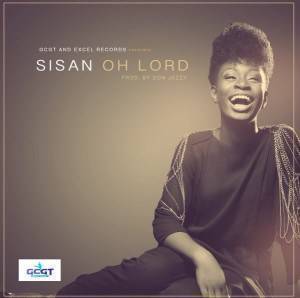 Oh Lord Prod By Donjazzy Sisanofficial Sisan