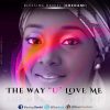 The Way You Love Me Chedami