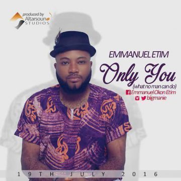 Only You Emmanuel Etim
