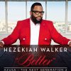 Better Hezekiah Walker