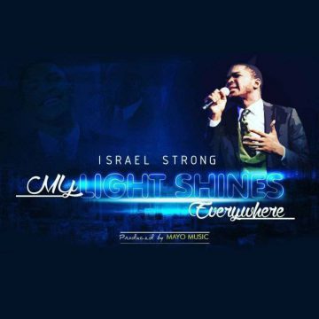My Light Shines Everywhere Israel Strong