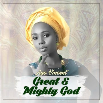 Great And Mighty God Ayo Vincent