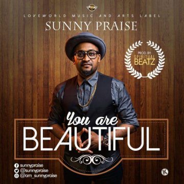 You Are Beautiful Sunny Praise
