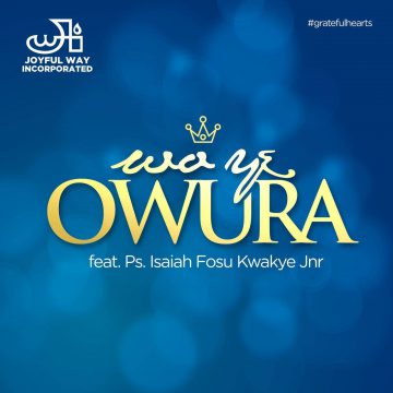 Wo Ye Owura Joyful Way Inc.