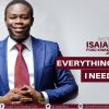 Everything I Need Pst. Isaiah