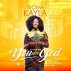 You Are God Isioma Kayla