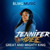 Great And Mighty King Jennifer Adiele
