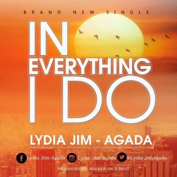 In Everything I Do Lydia Jim-Agada