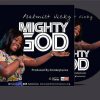 Psalmist Vicky – Mighty God