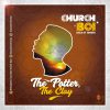 The Potter The Clay Churchboi