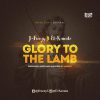 Glory To The Lamb Jfreezy