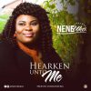 Hearken Unto Me Nene Uko