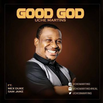 Good God Uche Martins