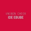 Idi Ebube Uniben Choir