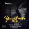 You Will Never Leave Me Ibitayo Jeje