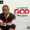 All Sufficient God Moses Johnson