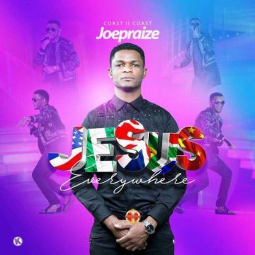 Jesus Everywhere Joe Praize