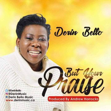 But Your Praise Derin Bello