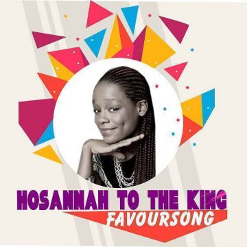 Hosannah To The King Favoursong