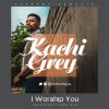 I Worship You Kachi Grey