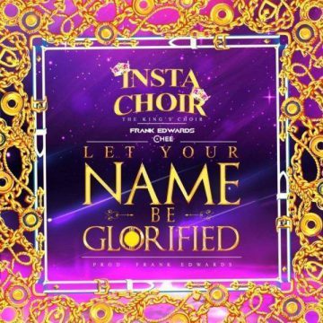 Let Your Name Be Glorified Insta Choir
