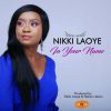 In Your Name Nikki Laoye