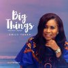 Big Things Emily Yoneh