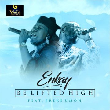 Be Lifted High Enkay Feat. Freke Umoh