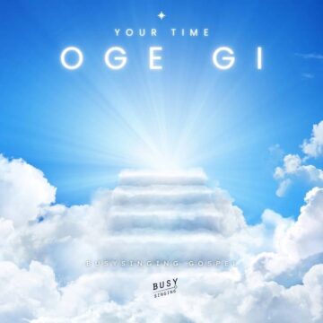 Your Time (Oge Gi) - Busysinging Gospel