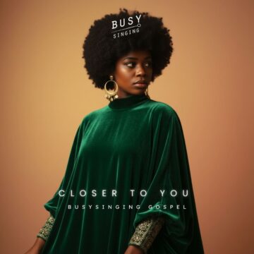 Closer To You - Busysinging Gospel